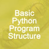 Basic Structure of a Python Program